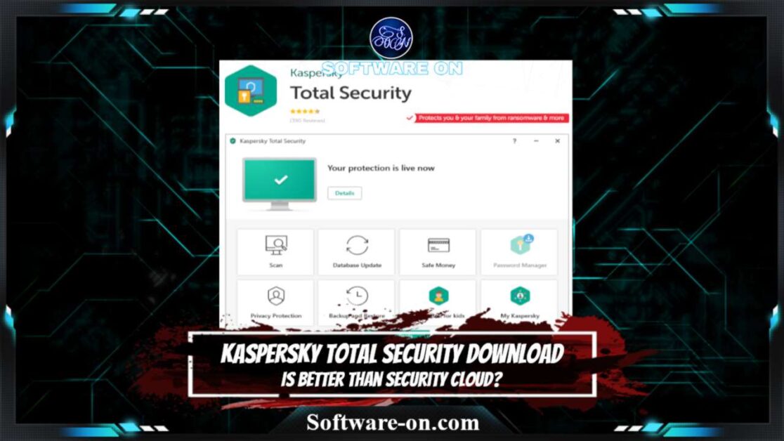 Kaspersky Total Security Download: Is It Better Than Security Cloud?