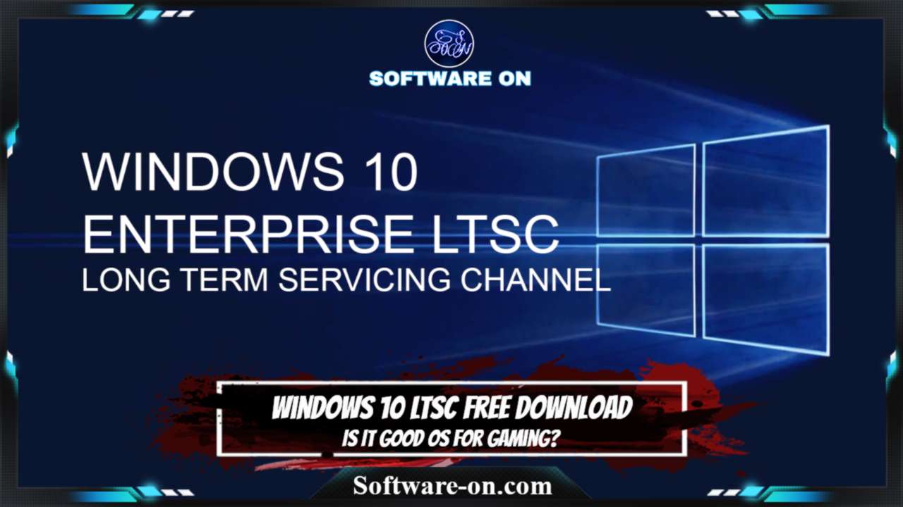 Windows 10 Ltsc Iso Free Download Is It Good Os For Gaming