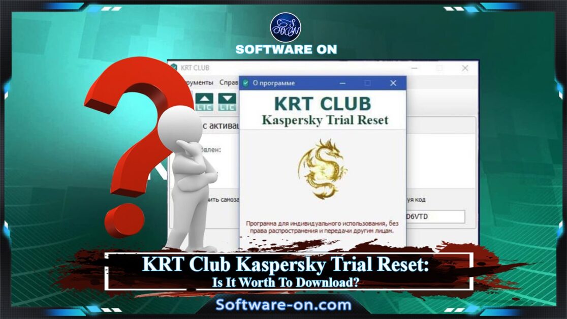 KRT CLUB Tool Is Kaspersky Trial Reset Worth It In 2023? Software ON